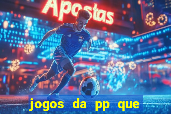 jogos da pp que pagam bem